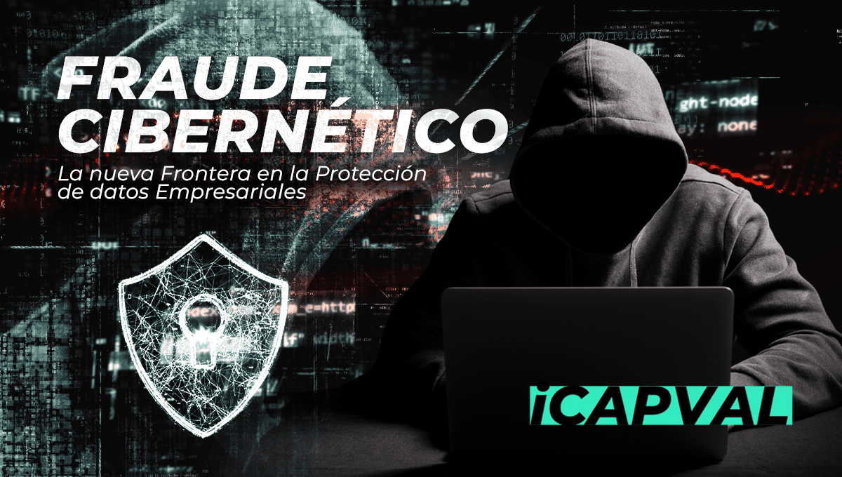 Fraude Cibernético: La Nueva Frontera en la Protección de Datos ...